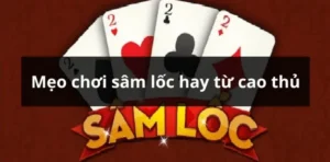 Bí Quyết Chơi Sâm Lốc Nhà Cái FB88 Để Chiến Thắng